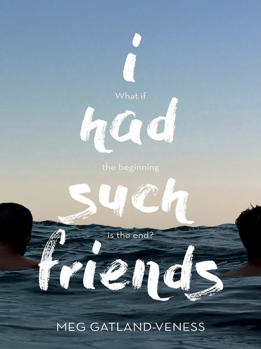 Title details for I Had Such Friends by Meg Gatland-Veness - Available